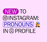 Instagram Adds New ‘Pronouns’ Option on User Profiles to Maximize Inclusion